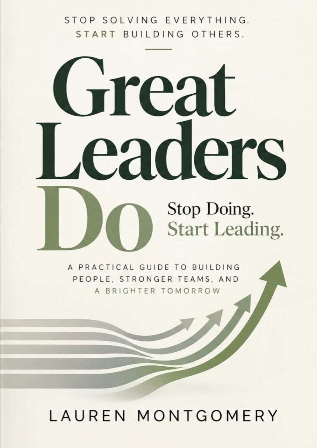 Published Great Leaders Do book cover by Lauren Montgomery